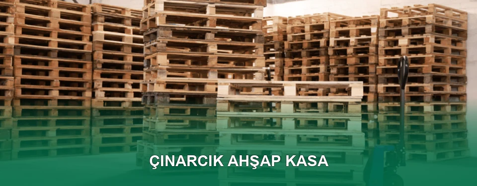 Çınarcık Ahşap Kasa İmalatı